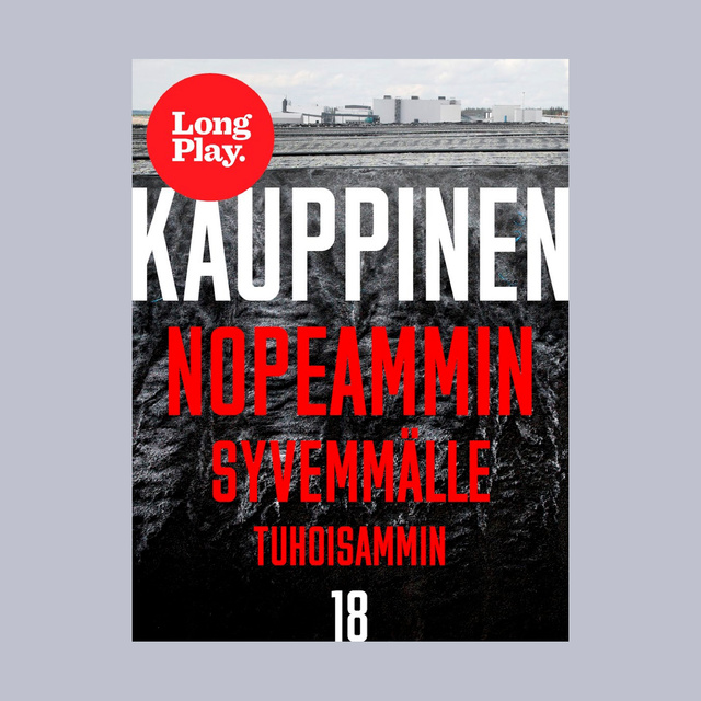 Juha Kauppinen - Nopeammin, syvemmälle, tuhoisammin
