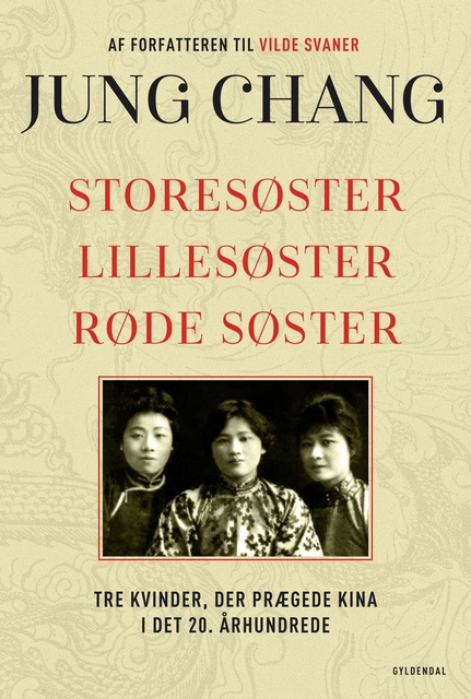 Jung Chang - Storesøster, Lillesøster, Røde Søster: Tre kvinder, der prægede Kina i det tyvende århundrede