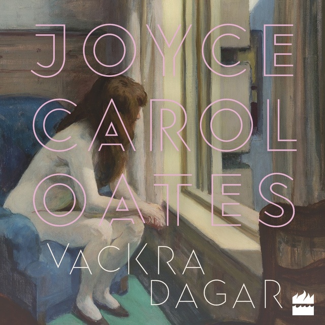 Joyce Carol Oates - Vackra dagar
