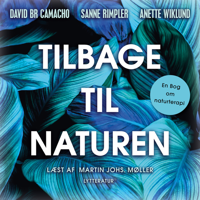 David BR Camacho, Sanne Rimpler og Anette Wiklund - Tilbage til naturen