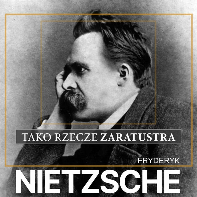 Fryderyk Nietzsche - Tako rzecze Zaratustra