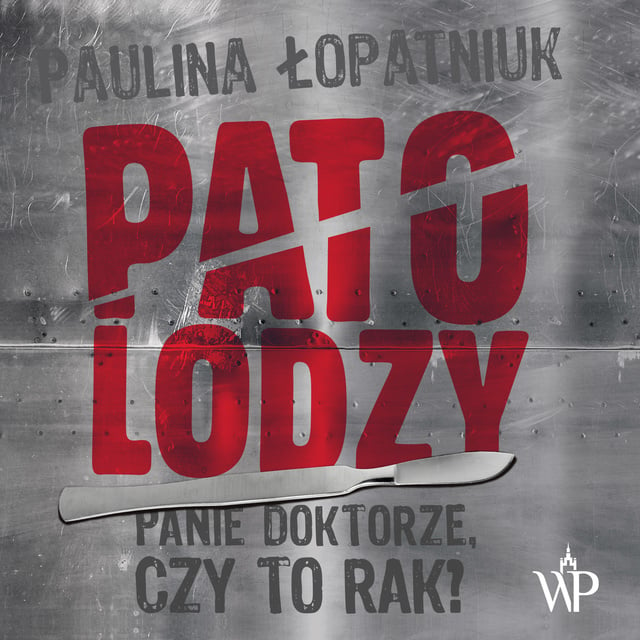 Paulina Łopatniuk - Patolodzy