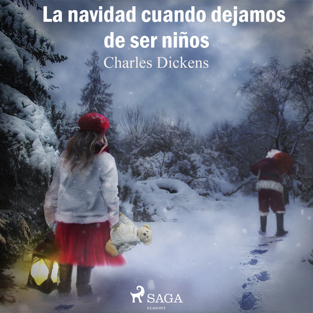 Charles Dickens - La Navidad cuando dejamos de ser niños