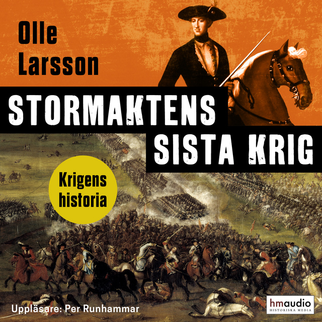 Olle Larsson - Stormaktens sista krig. Sverige och stora nordiska kriget