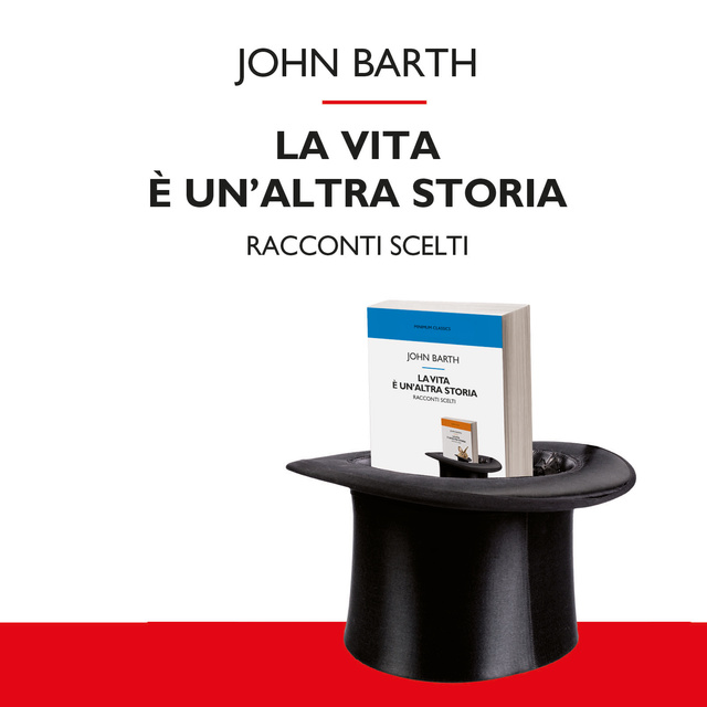 John Barth - La vita è un'altra storia