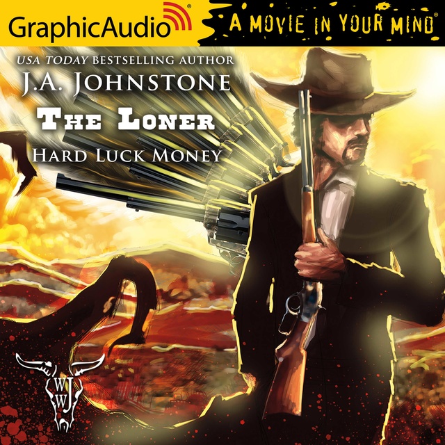 J.A. Johnstone - Hard Luck Money [Dramatized Adaptation]