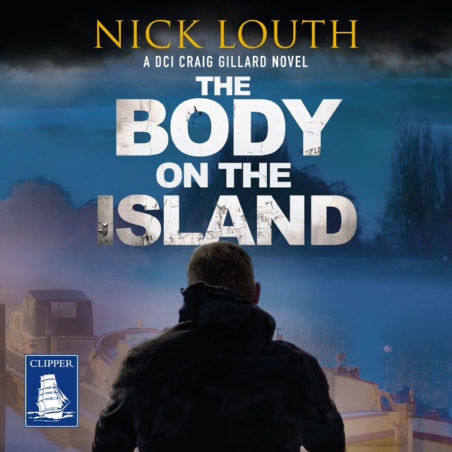 Nick Louth - The Body on the Island: DCI Craig Gillard, Book 6