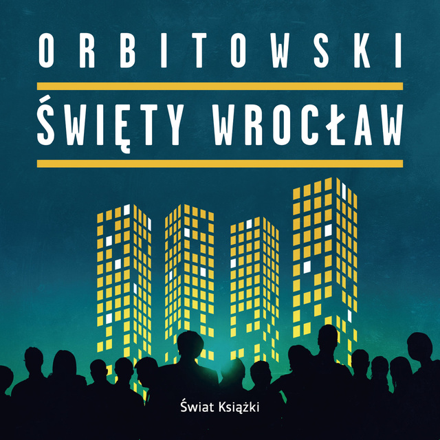 Łukasz Orbitowski - Święty Wrocław