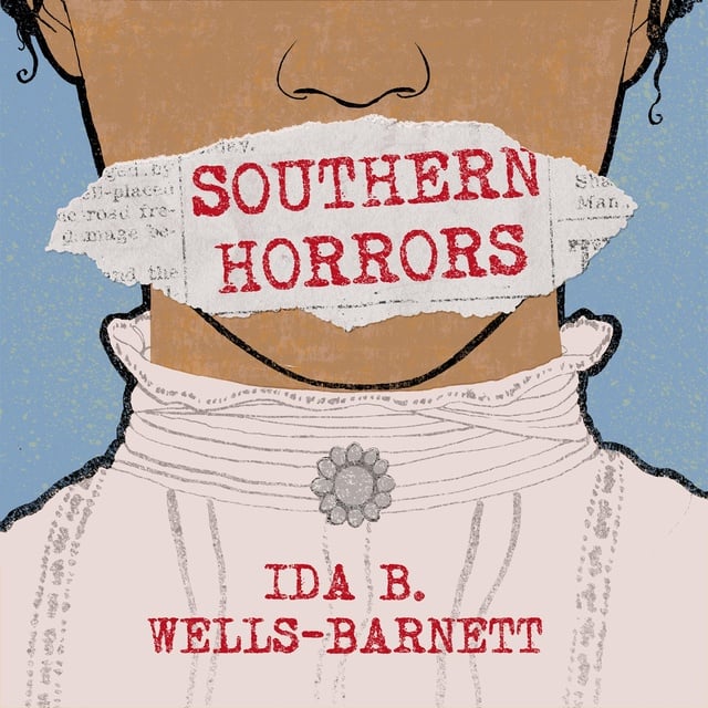 Ida B. Wells-Barnett - Southern Horrors