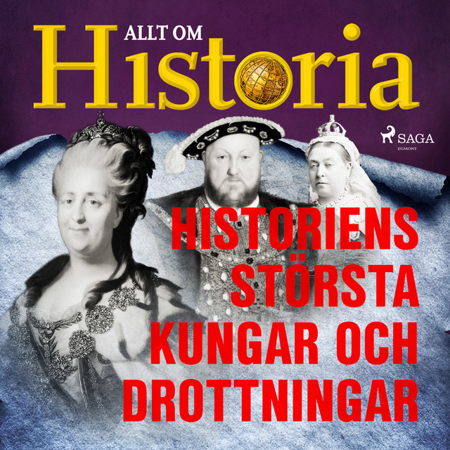 Allt om Historia - Historiens största kungar och drottningar