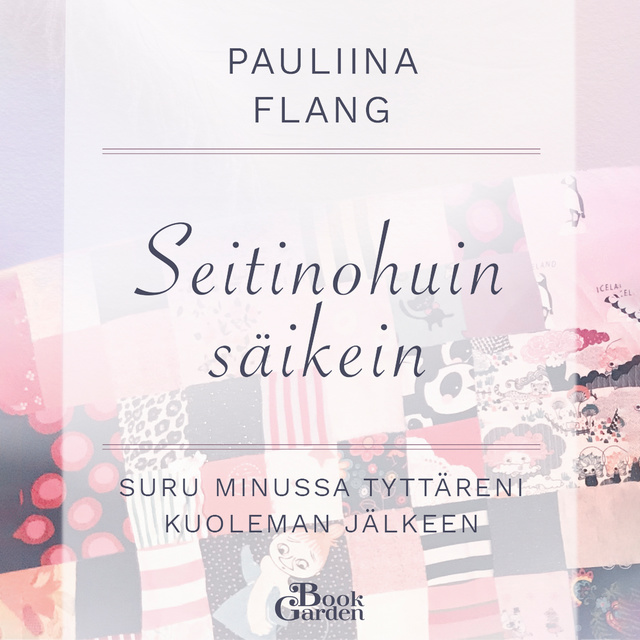 Pauliina Flang - Seitinohuin säikein – Suru minussa tyttäreni kuoleman jälkeen