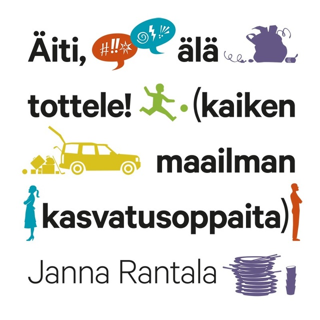 Janna Rantala - Äiti, älä tottele!