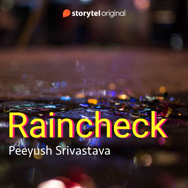 Peeyush Shrivastava - Raincheck