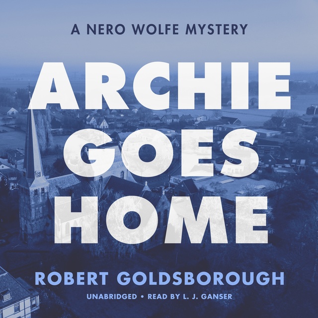 Robert Goldsborough - Archie Goes Home
