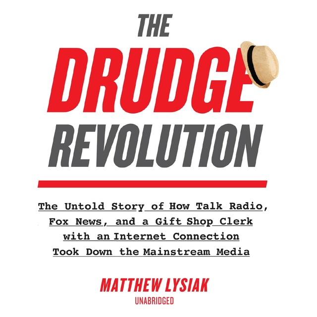 Matthew Lysiak - The Drudge Revolution