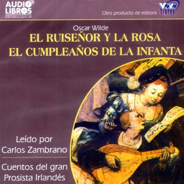 Oscar Wilde - Ruiseñor Y La Rosa, El Cumpleaños De La Infanta