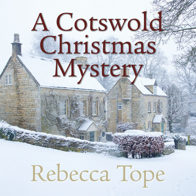 Rebecca Tope - A Cotswold Christmas Mystery