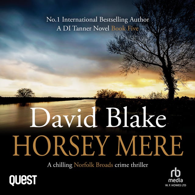 David Blake - Horsey Mere: A chilling Norfolk Broads crime thriller: British Detective Tanner Murder Mystery Series Book 5