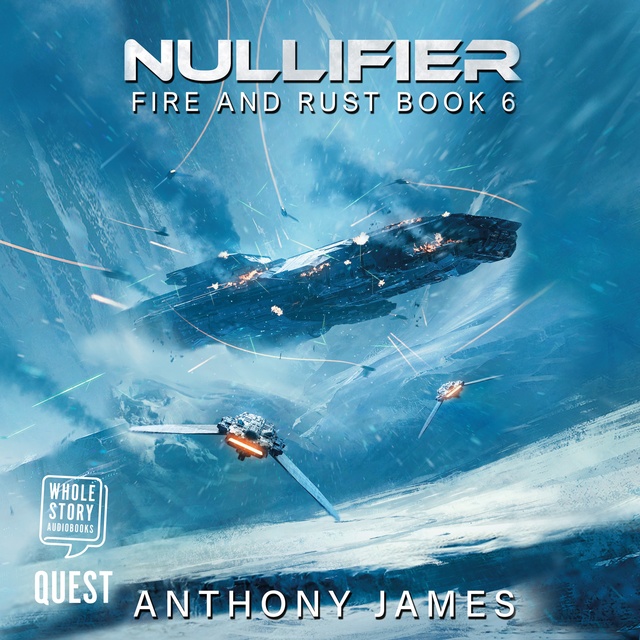 Anthony James - Nullifier: Fire and Rust Book 6