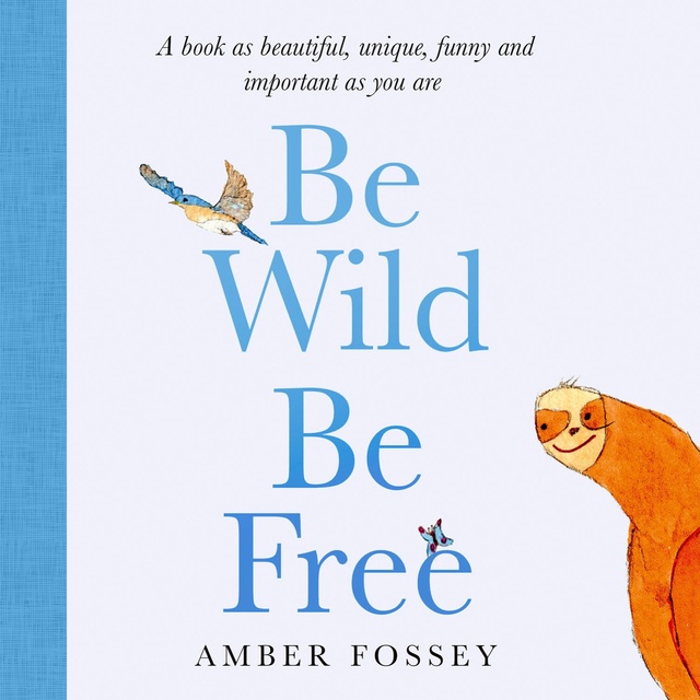 Amber Fossey - Be Wild, Be Free