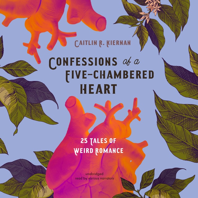 Caitlin R. Kiernan - Confessions of a Five-Chambered Heart