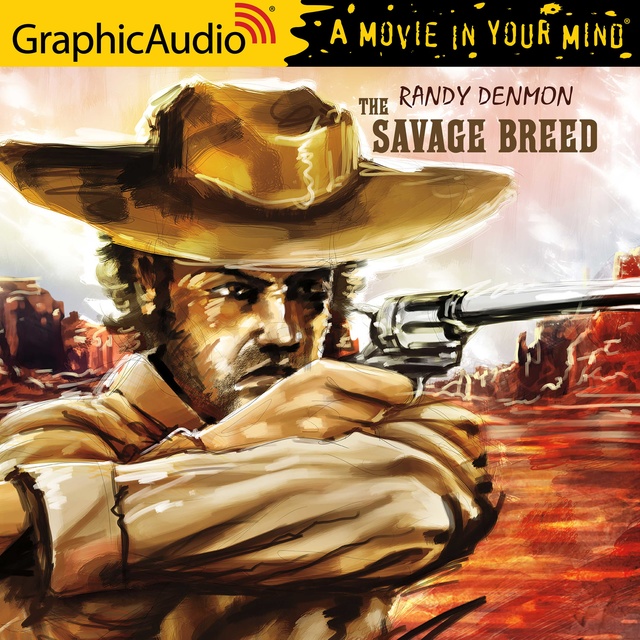 Randy Denmon - The Savage Breed [Dramatized Adaptation]