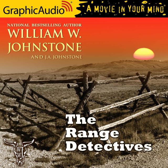 J.A. Johnstone, William W. Johnstone - The Range Detectives [Dramatized Adaptation]