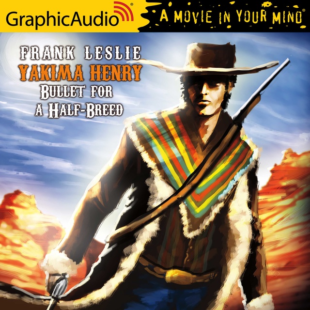 Frank Leslie - Bullet for A Half-Breed [Dramatized Adaptation]