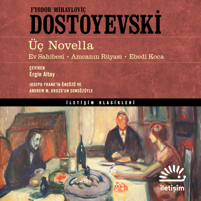 Fyodor Dostoyevski - Üç Novella: Ev Sahibesi, Amcanın Rüyası, Ebedi Koca