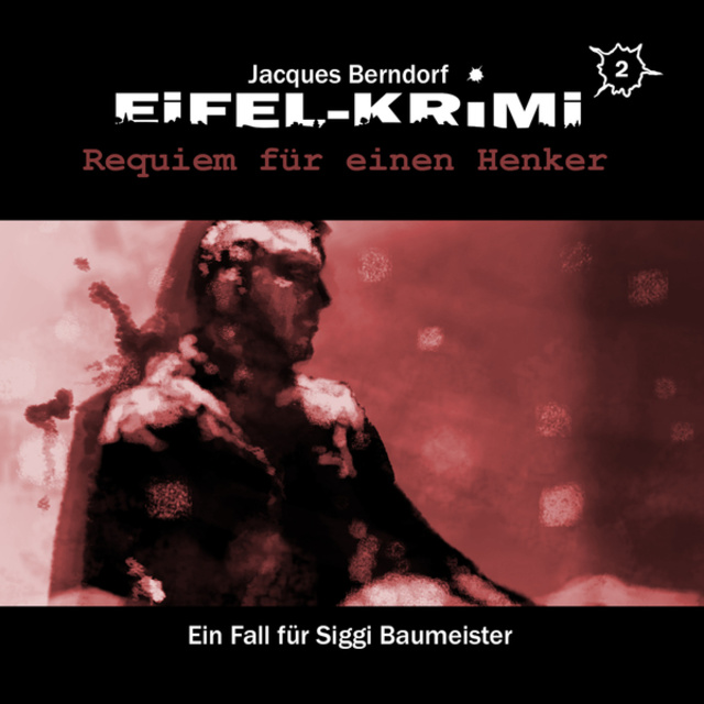 Jacques Berndorf, Markus Winter - Jacques Berndorf, Eifel-Krimi, Folge 2: Requiem für einen Henker