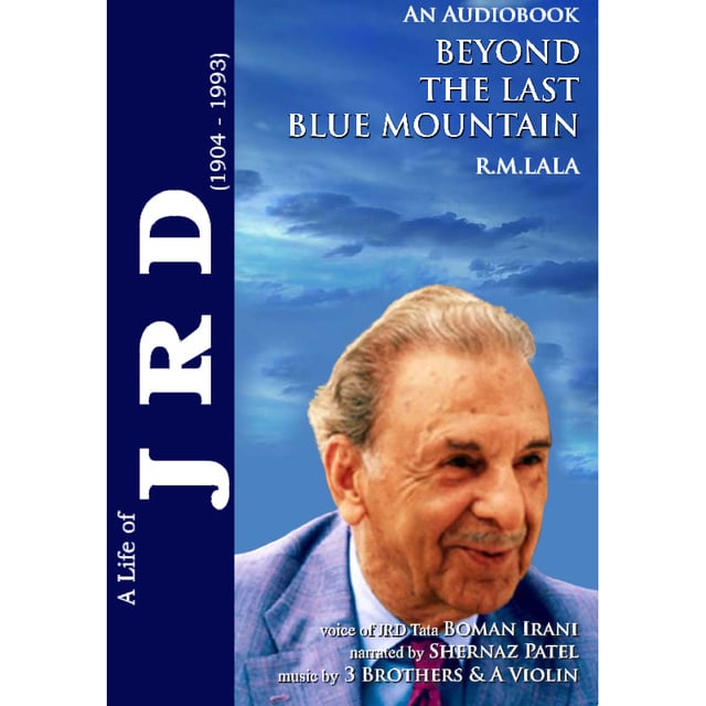 R.M. Lala - Beyond the Last Blue Mountain a life of JRD