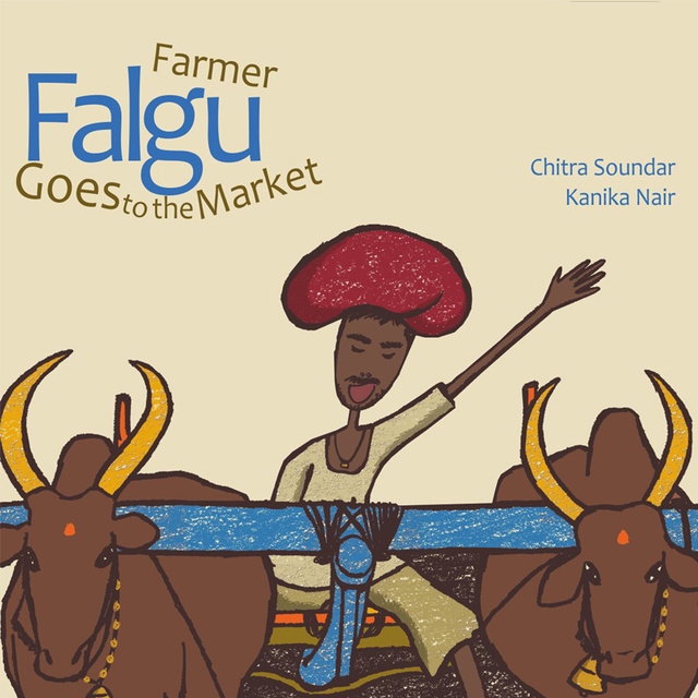 Chitra Soundar - Farmer Falgu Goes to the Market