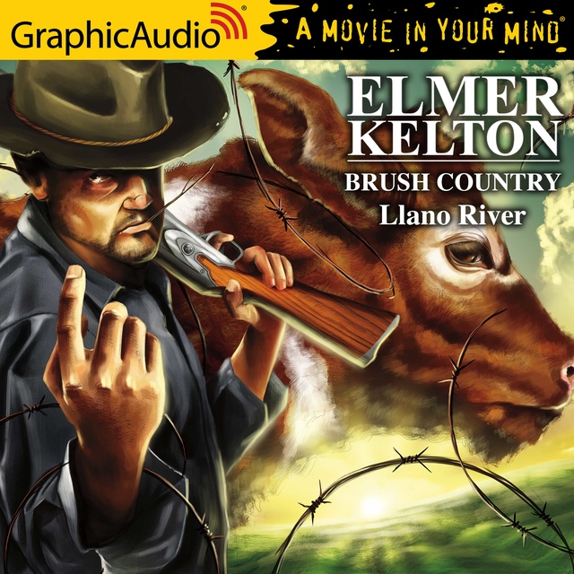 Elmer Kelton - Brush Country: Llano River (2 of 2) [Dramatized Adaptation]