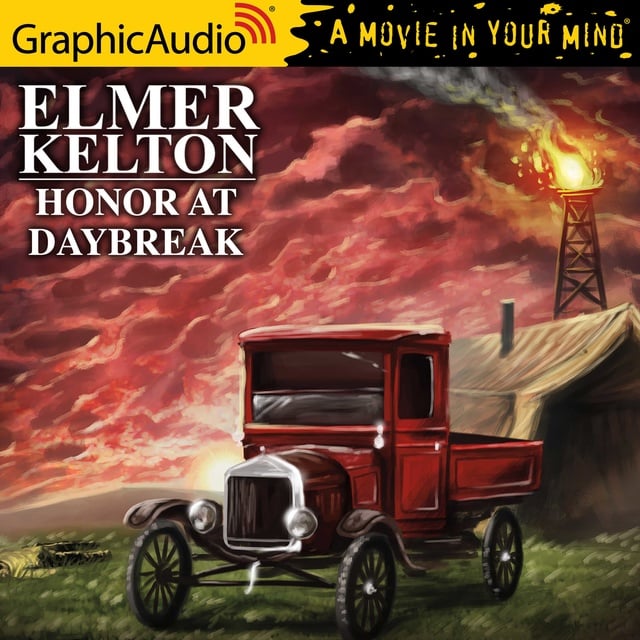 Elmer Kelton - Honor at Daybreak [Dramatized Adaptation]