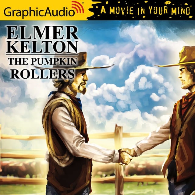 Elmer Kelton - The Pumpkin Rollers [Dramatized Adaptation]