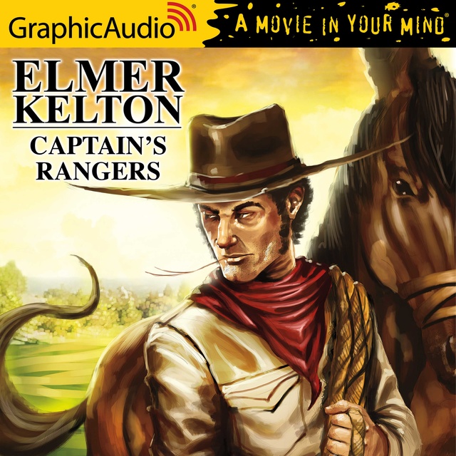 Elmer Kelton - Captain's Rangers [Dramatized Adaptation]