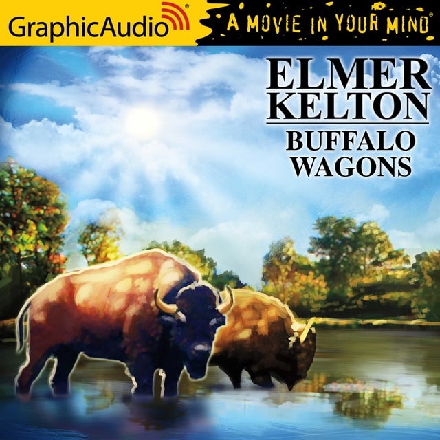 Elmer Kelton - Buffalo Wagons [Dramatized Adaptation]