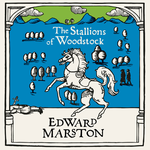 Edward Marston - The Stallions of Woodstock