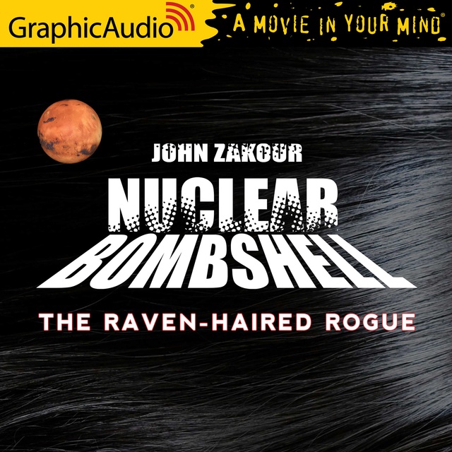 John Zakour - The Raven Haired Rogue [Dramatized Adaptation]