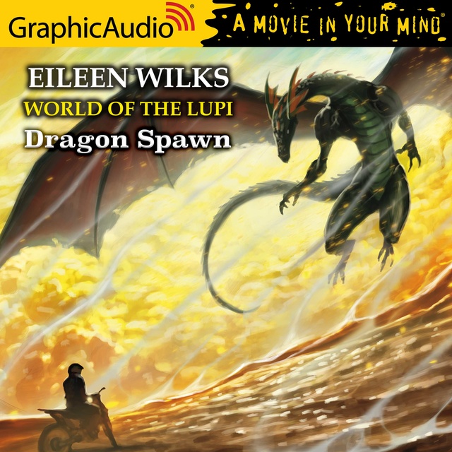 Eileen Wilks - Dragon Spawn [Dramatized Adaptation]