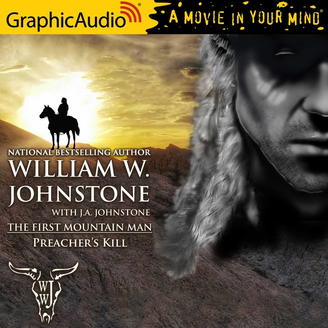 J.A. Johnstone, William W. Johnstone - Preacher's Kill [Dramatized Adaptation]