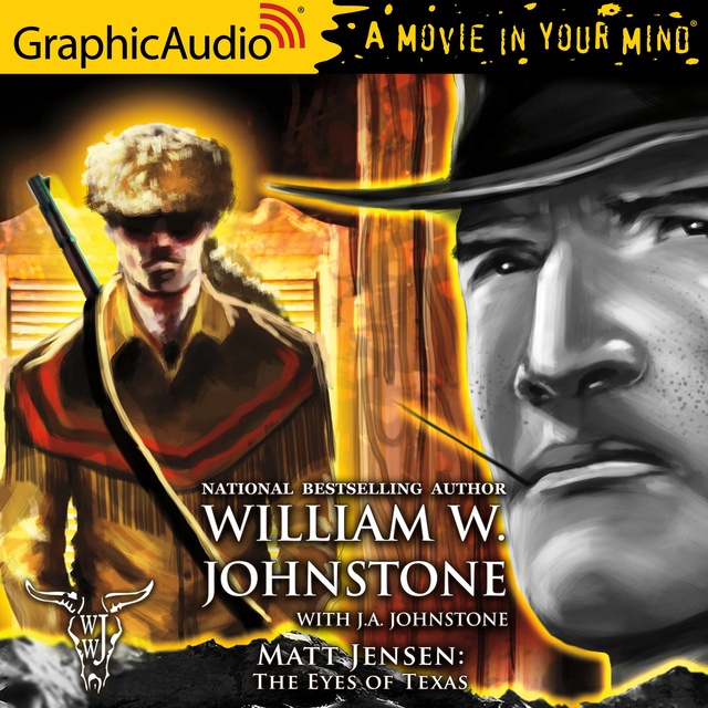 J.A. Johnstone, William W. Johnstone - The Eyes of Texas [Dramatized Adaptation]