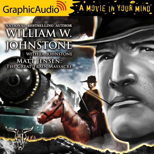 J.A. Johnstone, William W. Johnstone - The Great Train Massacre [Dramatized Adaptation]
