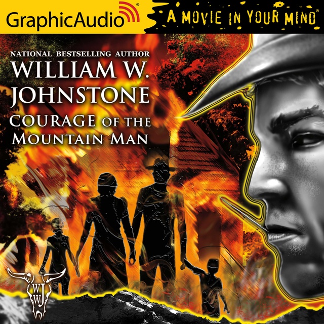 William W. Johnstone - Courage of the Mountain Man [Dramatized Adaptation]