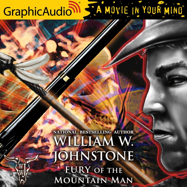 William W. Johnstone - Fury of the Mountain Man [Dramatized Adaptation]