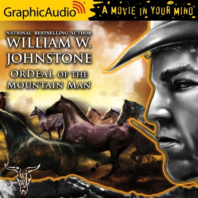 William W. Johnstone - Ordeal of the Mountain Man [Dramatized Adaptation]