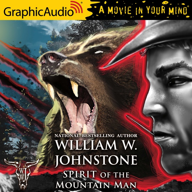 William W. Johnstone - Spirit of the Mountain Man [Dramatized Adaptation]