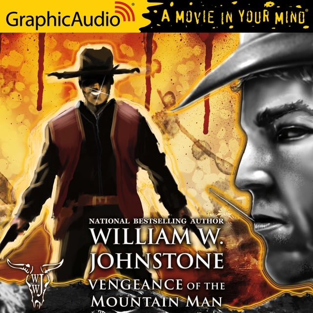William W. Johnstone - Vengeance of the Mountain Man [Dramatized Adaptation]
