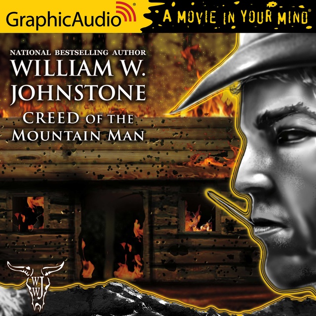 William W. Johnstone - Creed of the Mountain Man [Dramatized Adaptation]