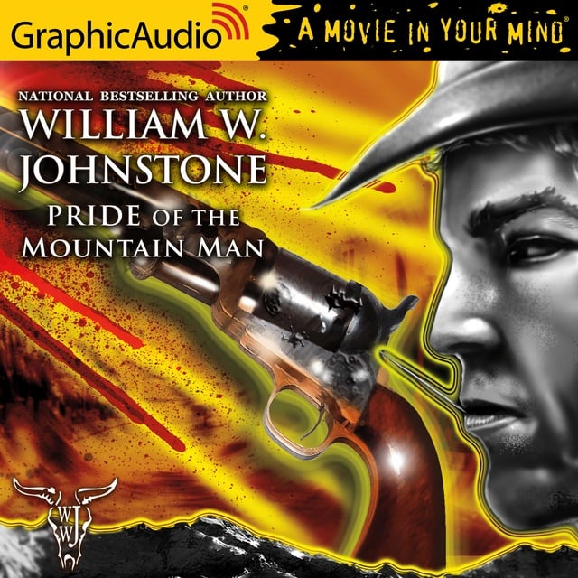 William W. Johnstone - Pride of the Mountain Man [Dramatized Adaptation]